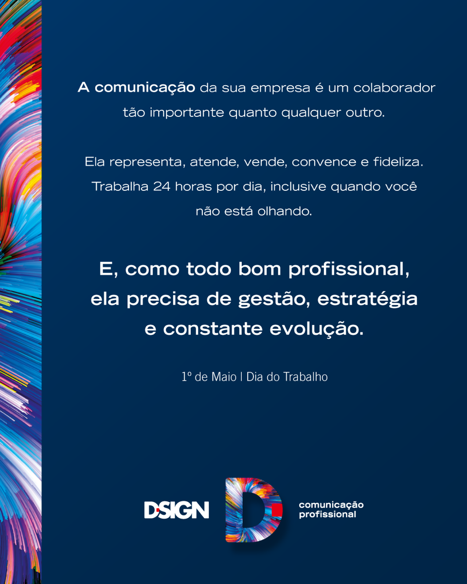 Neste Dia do Trabalho, queremos lembrar você de algo muito importante: a sua marca também trabalha.