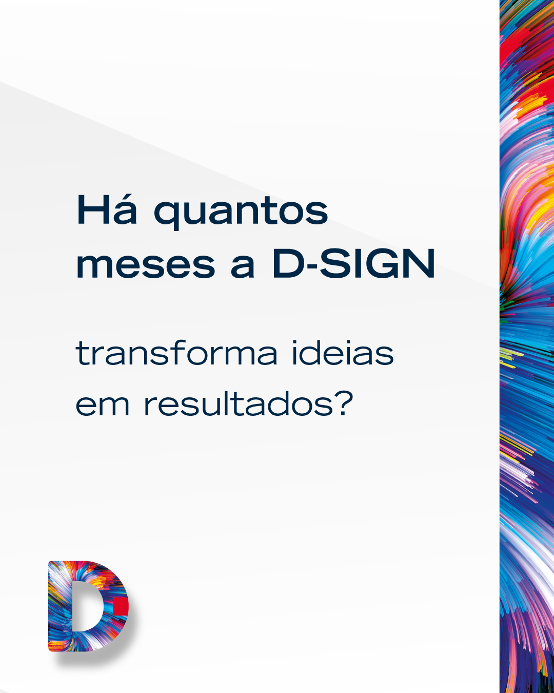 D-Sign. Há 33 anos em movimento.
